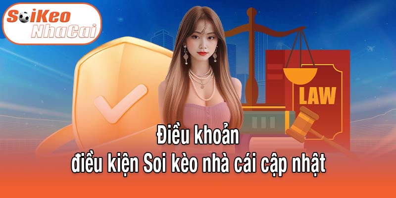 Điều khoản điều kiện Soi kèo nhà cái cập nhật