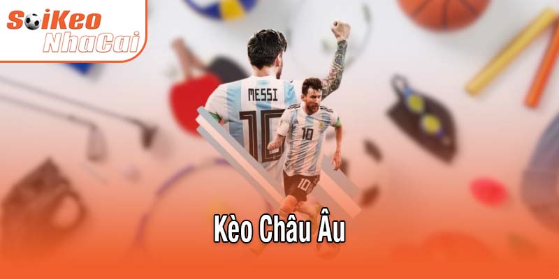 Kèo Châu Âu