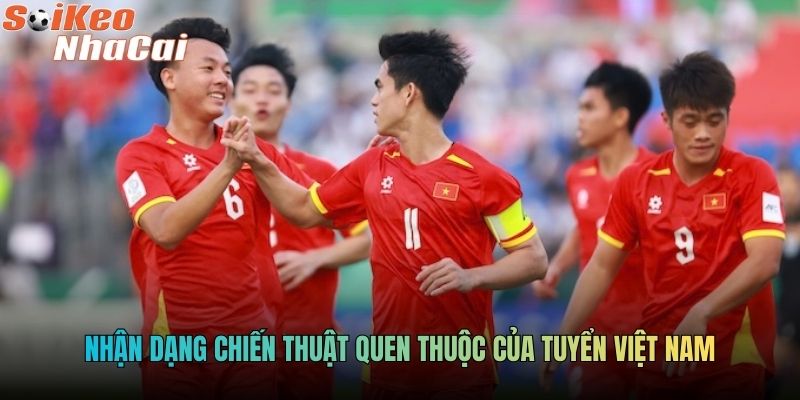 Nhận dạng chiến thuật quen thuộc của tuyển Việt Nam
