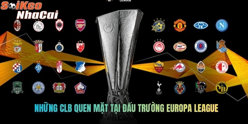 Những CLB quen mặt tại đấu trường Europa League