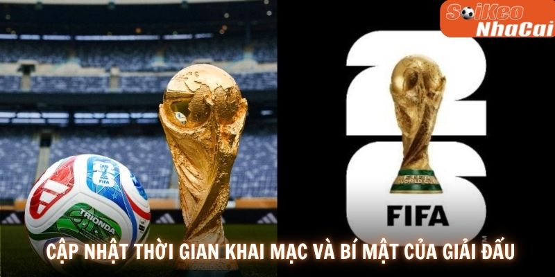 Cập nhật thời gian khai mạc và bí mật của giải đấu