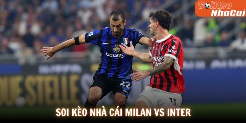 Soi kèo nhà cái Milan vs Inter 09/03