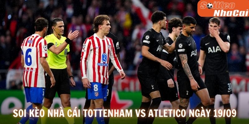 Soi kèo nhà cái Tottenham vs Atletico Madrid ngày 19/03