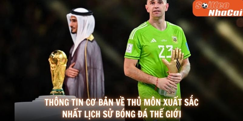 Thông tin cơ bản về thủ môn xuất sắc nhất lịch sử bóng đá thế giới
