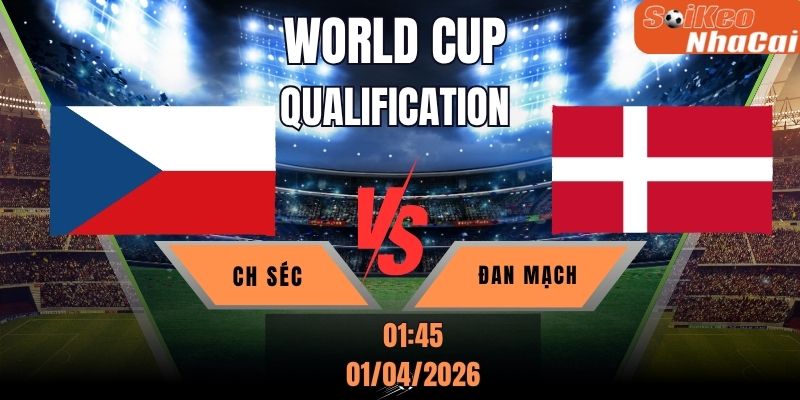 Soi kèo nhà cái CH Séc vs Đan Mạch 01h45 ngày 01/04 – Vòng Loại World Cup 2026