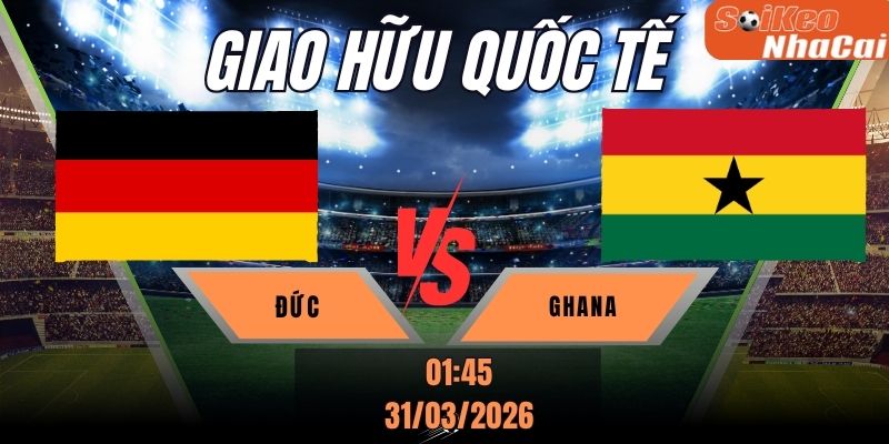 Soi kèo nhà cái Đức vs Ghana 01h45 ngày 31/03 - Giao hữu Quốc tế