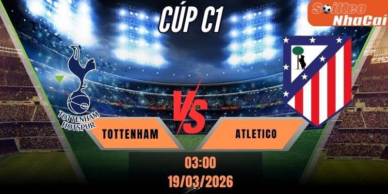 Soi kèo nhà cái Tottenham vs Atletico Madrid 03h00 ngày 19/03 – Champions League