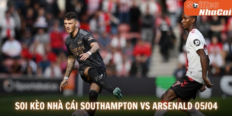 Tình hình lực lượng và đội hình dự kiến Southampton vs Arsenal