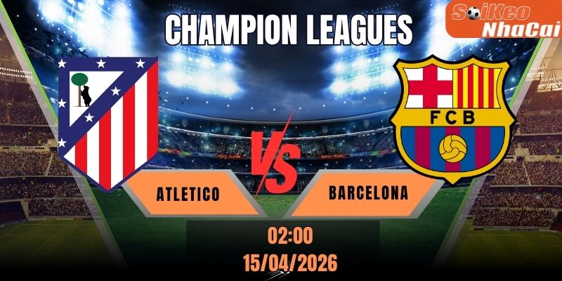 Soi kèo nhà cái Atlético Madrid vs Barcelona 02:00 ngày 15/04 – Champions League