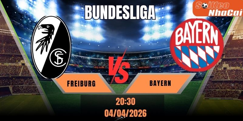 Soi kèo nhà cái Freiburg vs Bayern Munich 20:30 ngày 04/04 – Bundesliga