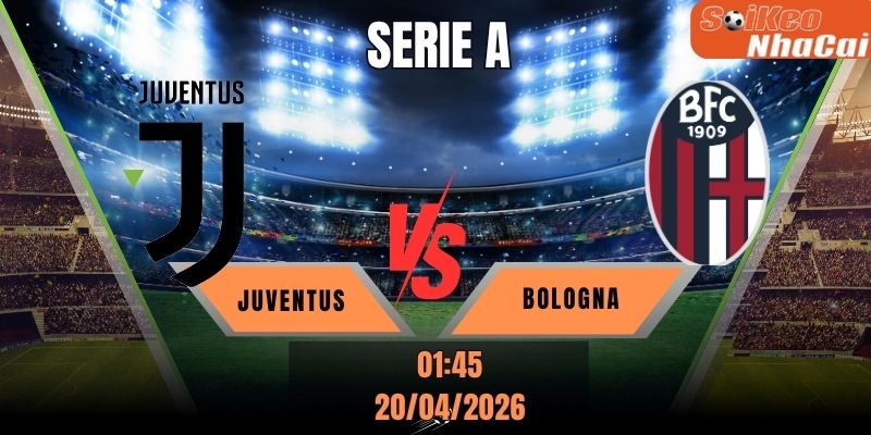 Soi kèo nhà cái Juventus vs Bologna 01h45 ngày 20/04 - Serie A