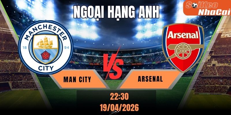 Soi kèo nhà cái Man City vs Arsenal 22h30 ngày 19/04 – Premier League
